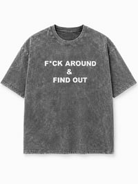 Image 1 of F*ck Around & Find Out Grey  Stone Washed tee