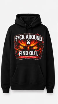 Image 1 of F*ck around & find out hoodie 