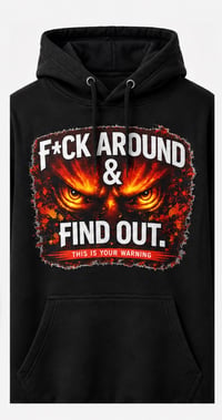 Image 2 of F*ck around & find out hoodie 