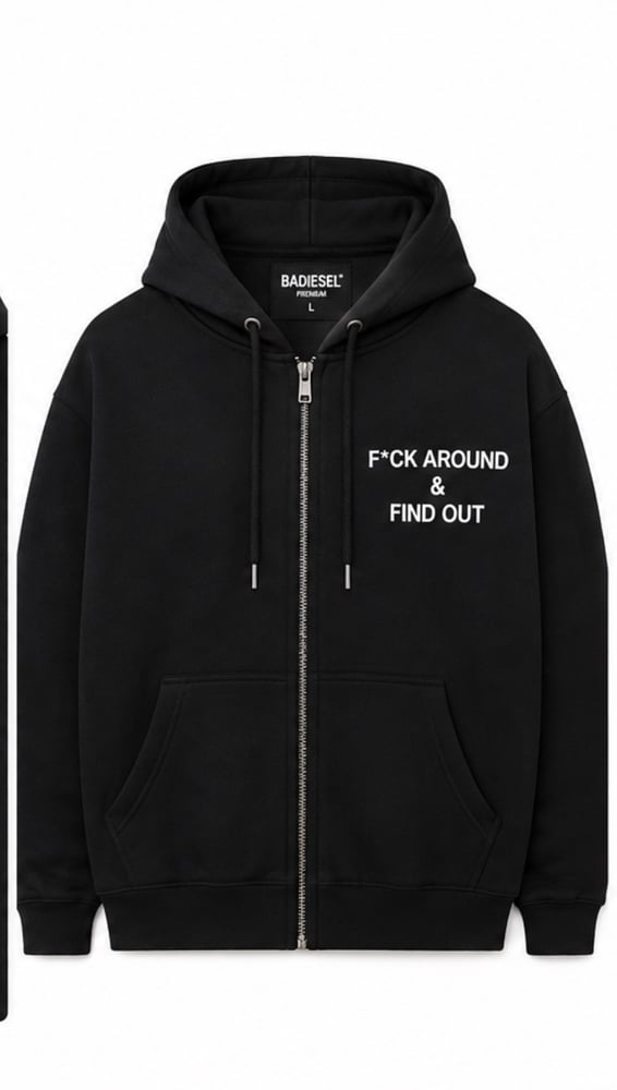 Image of F*ck Around & Find Out zipper Hoodie