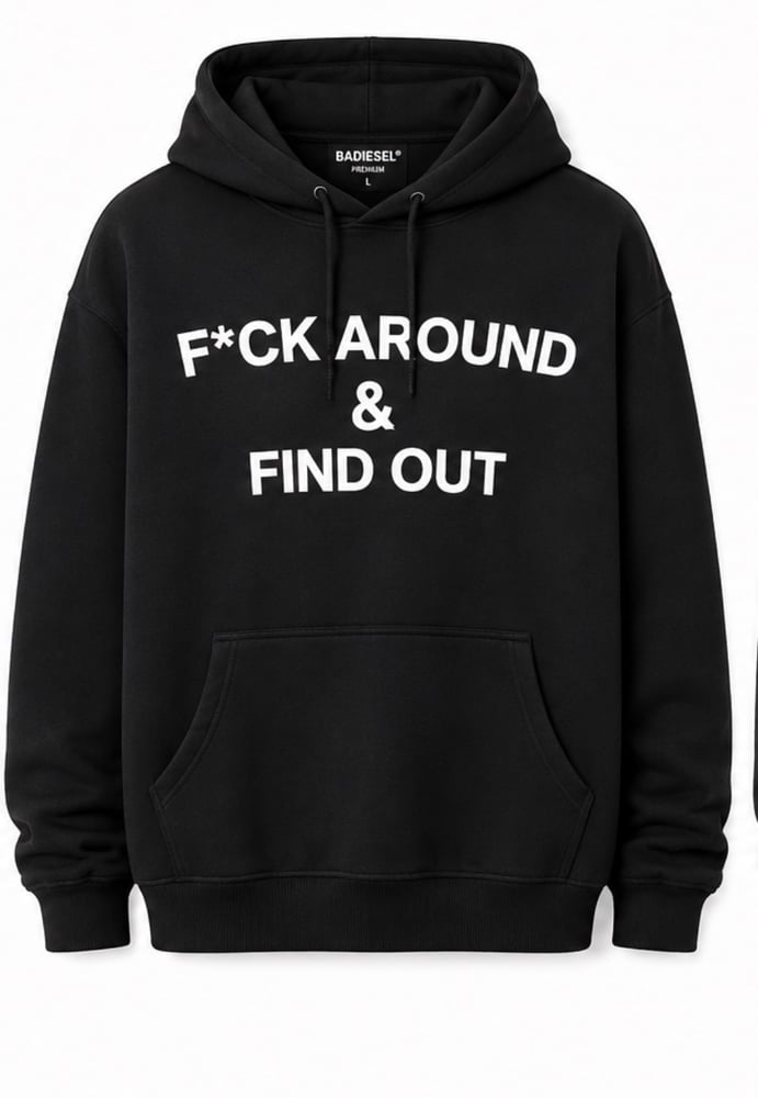 Image of F*ck Around & Find Out Hoodie blk