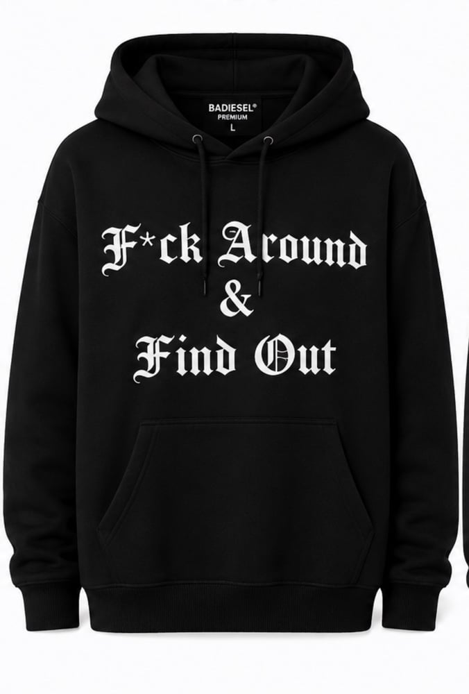 Image of F*ck around & find out hoodie gothic