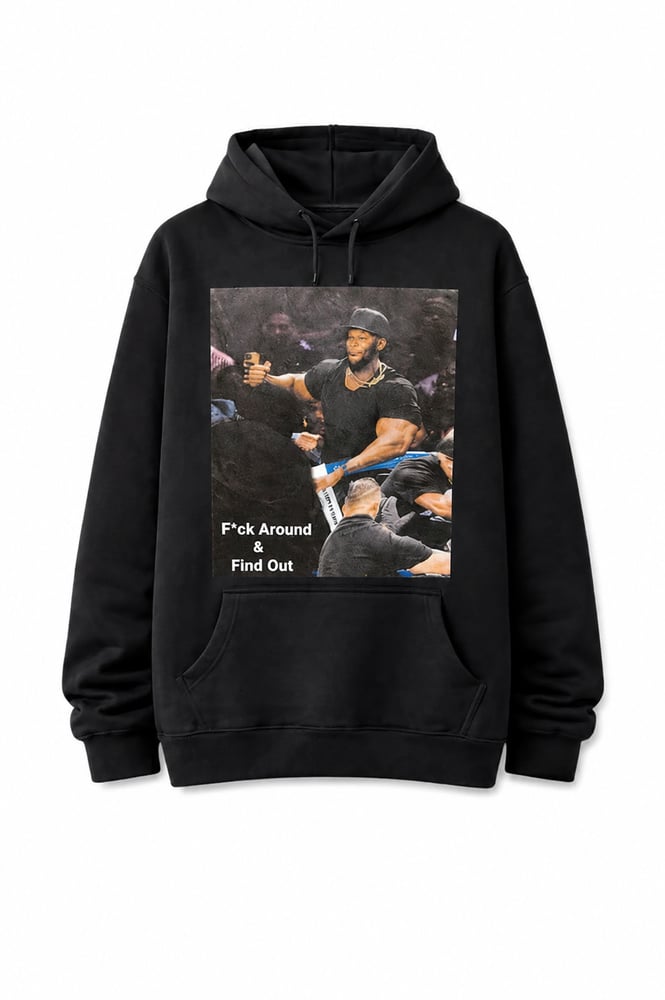 Image of F*ck Around & Find Out  Image Hoodie