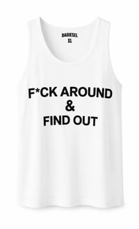 Image 1 of F*ck Around & Find Out white tank top