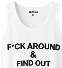 Image 2 of F*ck Around & Find Out white tank top