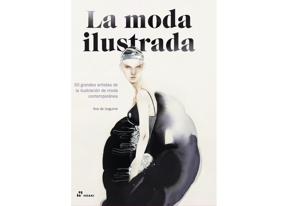 Image of La moda ilustrada 50 grandes artistas de la ilustración de moda contemporánea