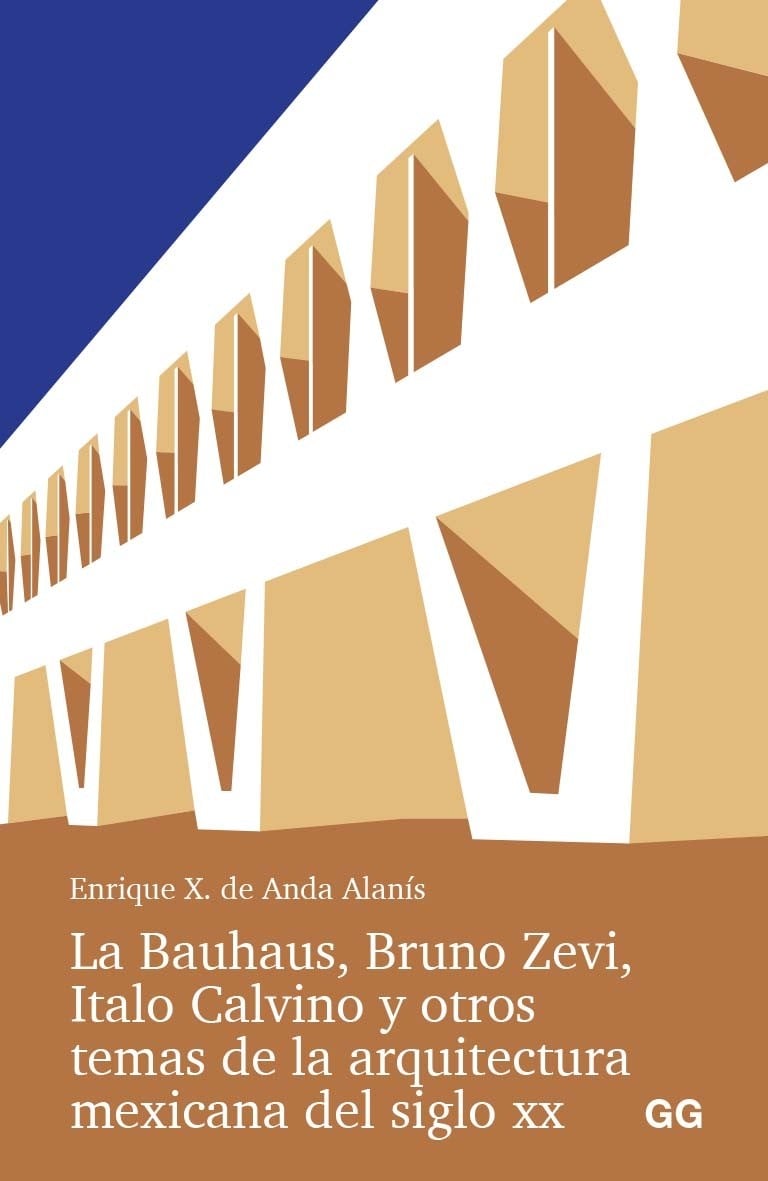 Image of La Bauhaus, Bruno Zevi, Italo Calvino y otros temas de la arquitectura mexicana del siglo XX