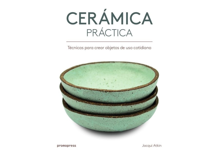 Image of CERAMICA PRACTICA Técnicas para crear objetos