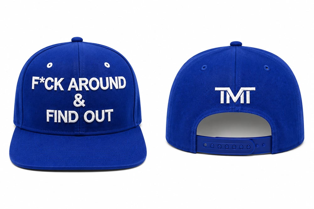 Image of F*ck Around & Find Out TMT Snapback Blue hat  