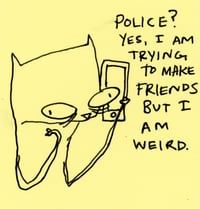 Police? I am weird please help 