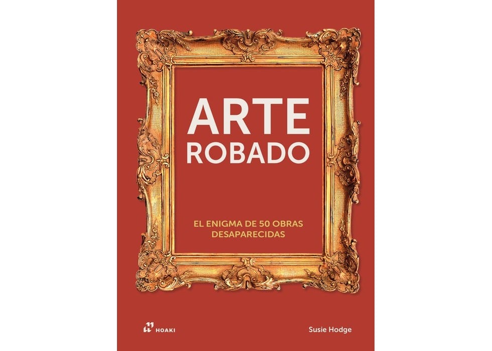 Image of ARTE ROBADO El enigma de 50 obras desaparecidas