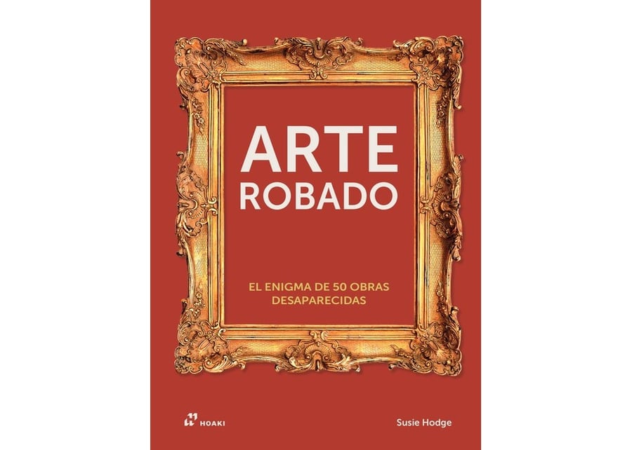 Image of ARTE ROBADO El enigma de 50 obras desaparecidas
