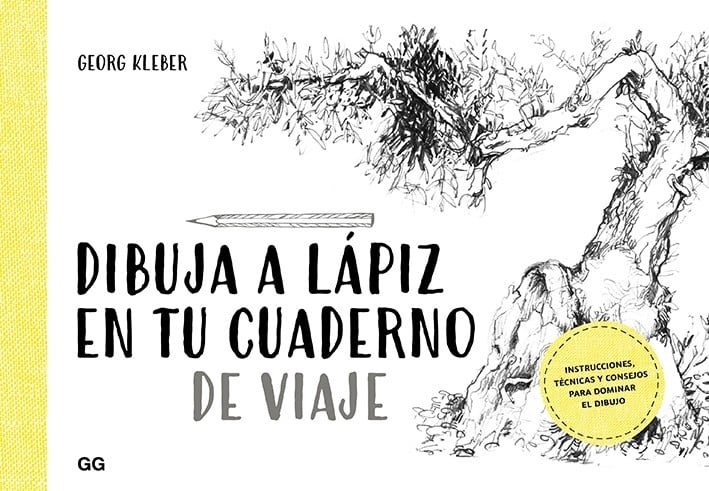 Image of Dibuja a lápiz en tu cuaderno de viaje Instrucciones, técnicas y consejos para dominar el dibujo