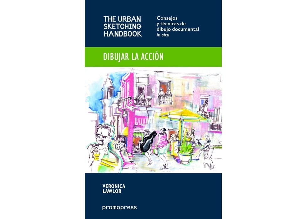 Image of DIBUJAR LA ACCIÓN Consejos y técnicas de dibujo documental in situ