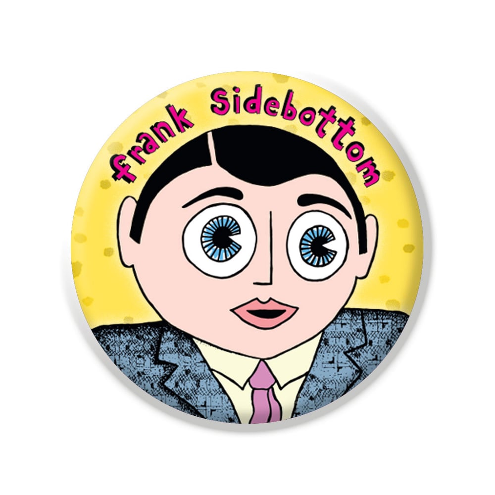 Image of Frank Sidebottom yellow 25mm badge