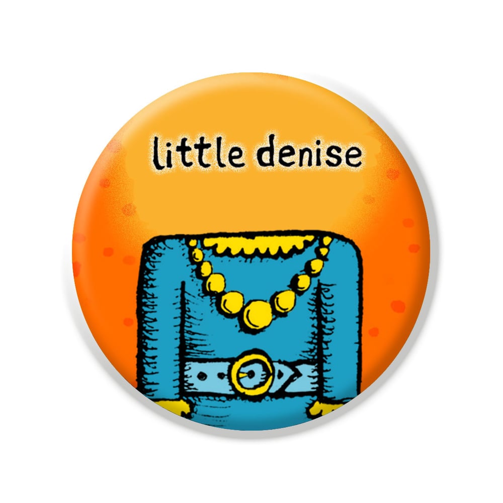 Image of little denise 25mm badge