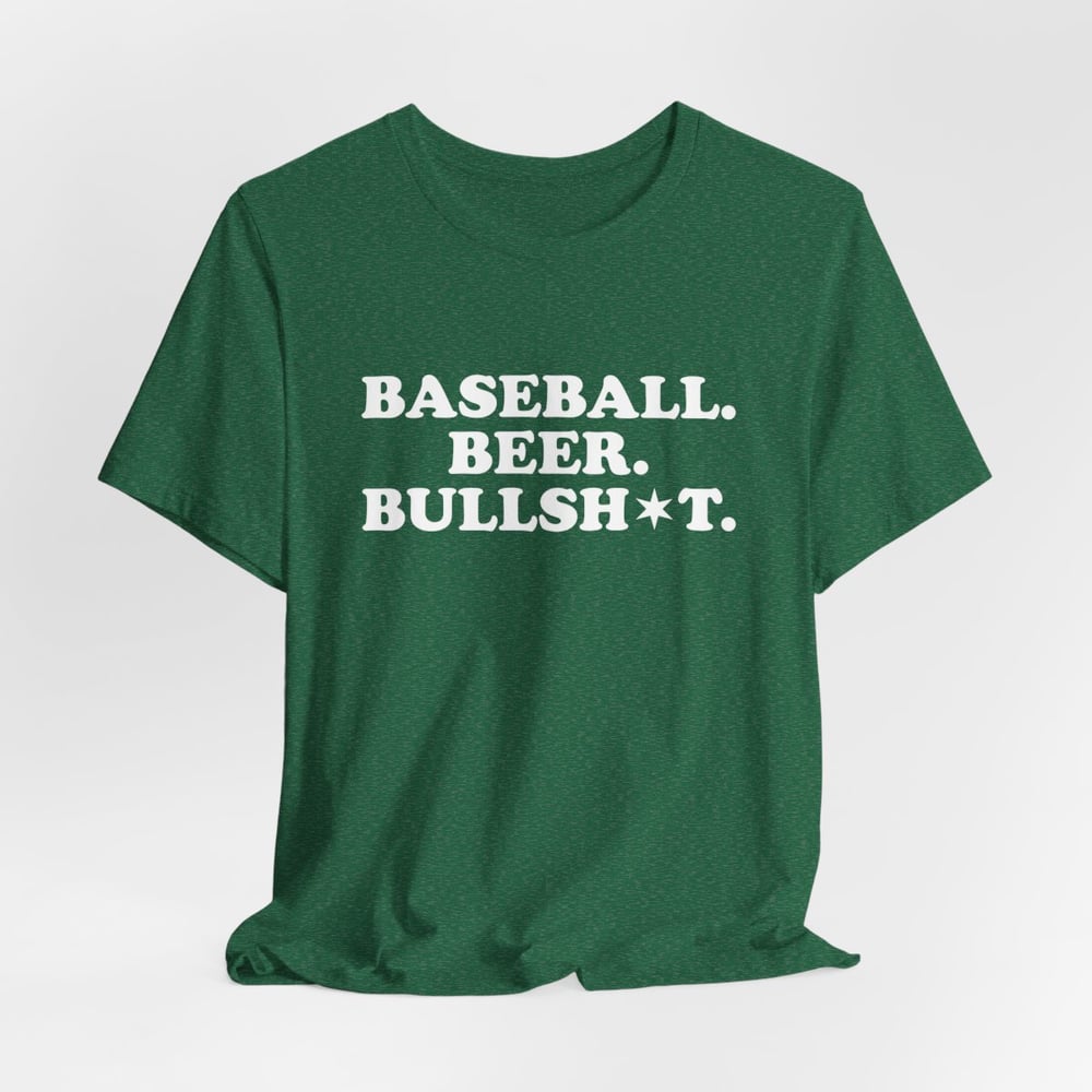 Baseball. Beer. Bullsh*t. - A Classic 108 OG Design