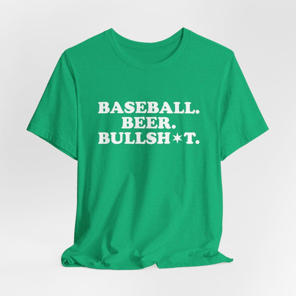 Baseball. Beer. Bullsh*t. - A Classic 108 OG Design