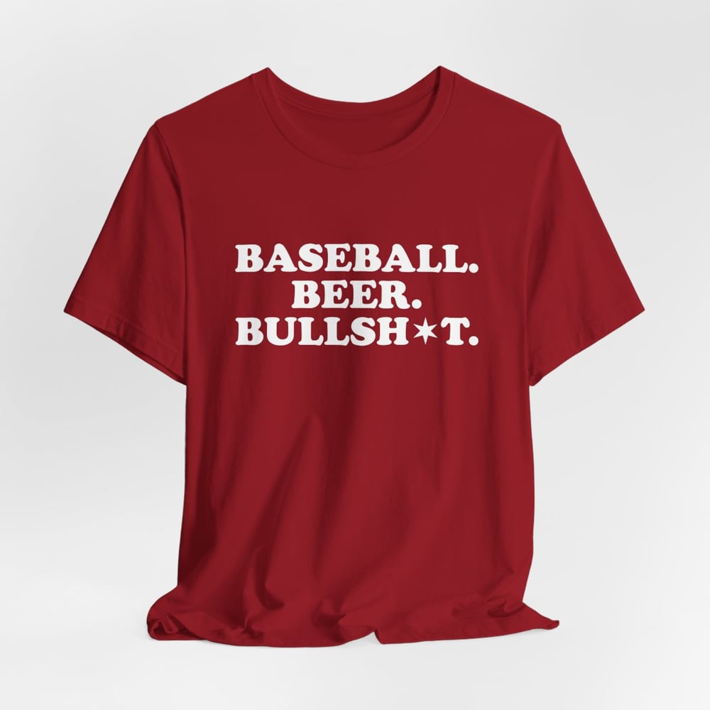 Baseball. Beer. Bullsh*t. - A Classic 108 OG Design
