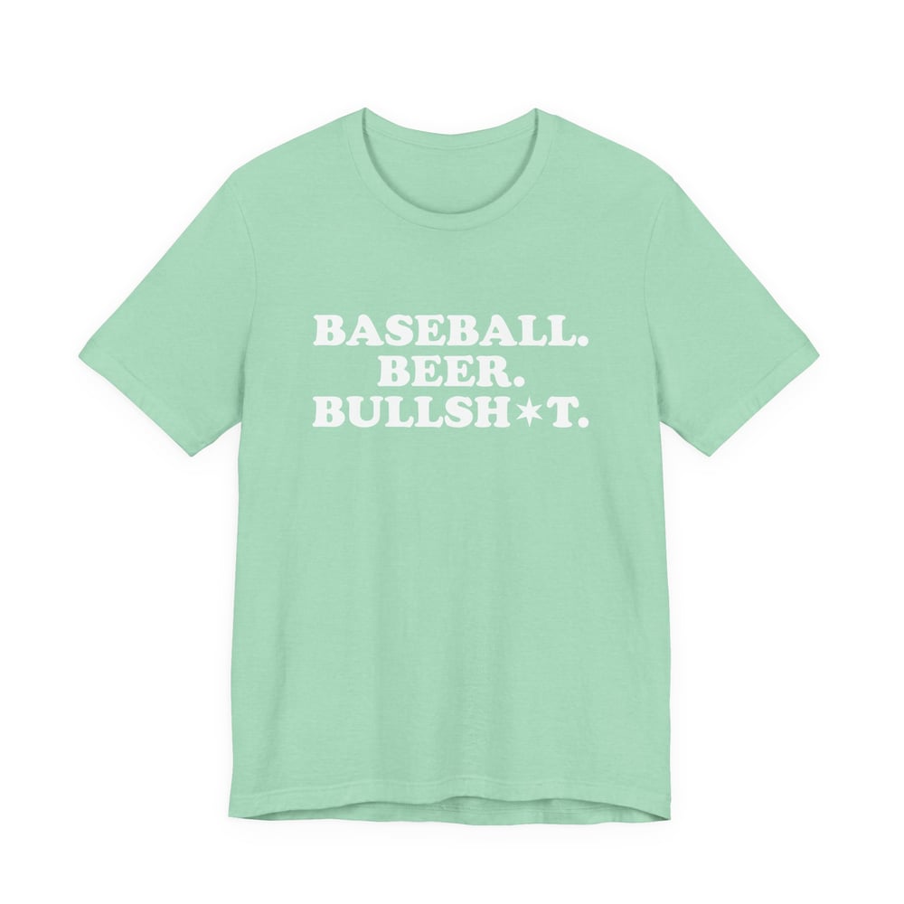 Baseball. Beer. Bullsh*t. - A Classic 108 OG Design