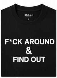 Image 2 of F*ck Around & Find Out Tee