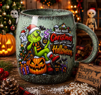 Image 3 of Who Needs Grinch 14oz Ceramic Mug