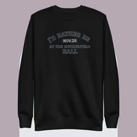 Image 2 of I'd rather be at the Netherfield ball Unisex Premium Sweatshirt