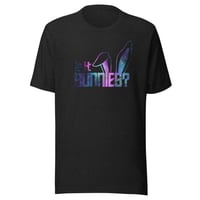 Image 1 of Is it Bunnies? Tee