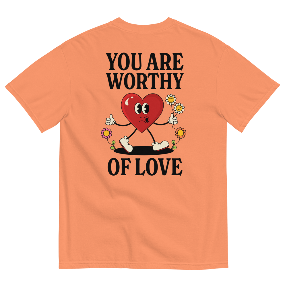 you are worthy of love comfort colors tshirt