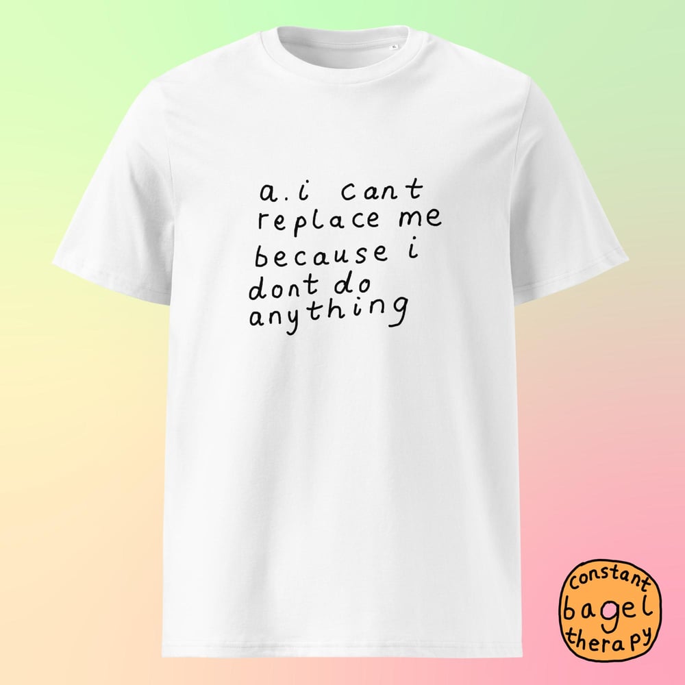 Image of a.i can't replace me t-shirt