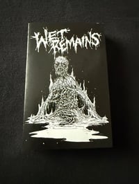 Image 1 of WET REMAINS - “ Natural Causes”