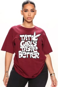 40% off!! TATTD GIRLS TASTE 👅 BETTER TEE!!! BURGUNDY 🤎