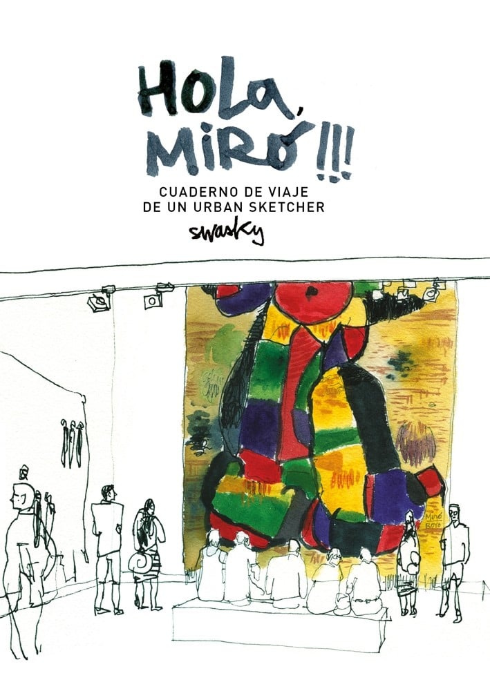 Image of Hola, Miró!!! Cuaderno de viaje de un urban sketcher