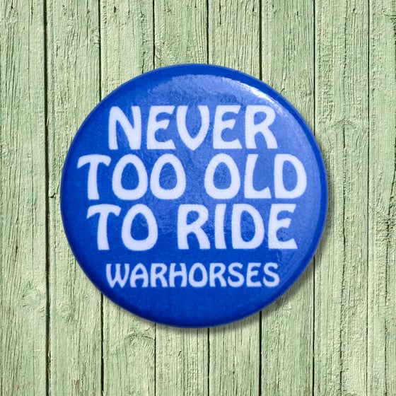 Image of Never Too Old To Ride Button