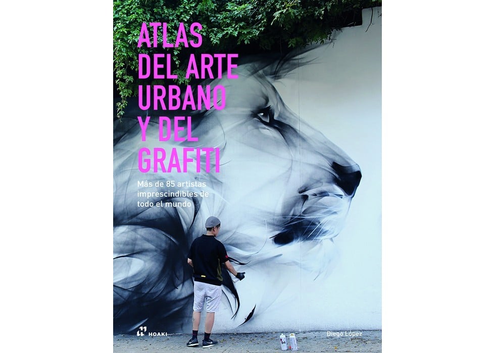 Image of ATLAS DEL ARTE URBANO Y DEL GRAFITI Más de 85 artistas imprescindibles de todo el mundo