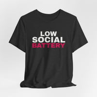 Image 2 of Low Social Battery — Unisex Tee