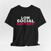 Image 5 of Low Social Battery — Unisex Tee