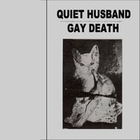 QUIET HUSBAND/GAY DEATH