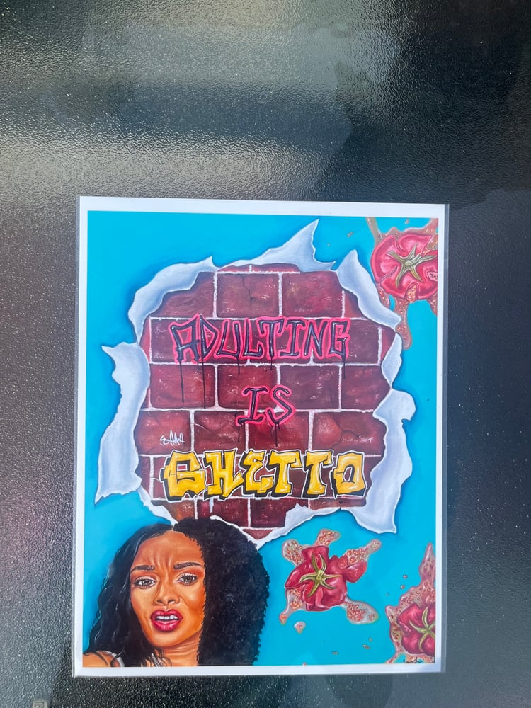 Image of “Adulting is ghetto” print
