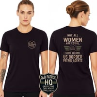 Image 1 of NOT ALL WOMEN ARE EQUAL; SOME BECOME US BORDER PATROL AGENTS