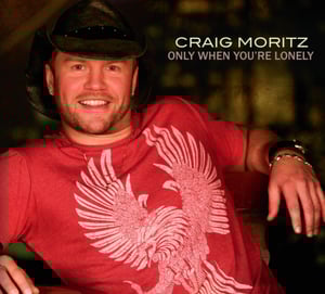 Image of Craig Moritz - Autographed Only When You're Lonely CD