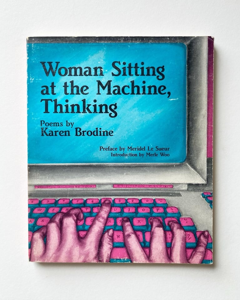 Woman Sitting at the Machine Thinking: Poems 1978–1987