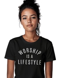 Image 2 of Worship Is A Lifestyle 