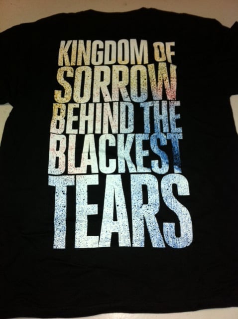 KINGDOM OF SORROW " Behind The Blackest Tears " Shirt