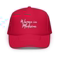 Image 14 of WOMEN IN MEDICINE ON FOAM TRUCKER HAT 
