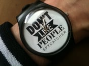 Image of 'DON'T LIKE PEOPLE' WATCH ***limited run***