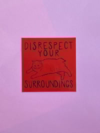 Image 2 of Disrespect Your Surroundings Sticker