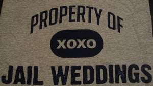 Image of Property Of Jail Weddings T-Shirt