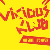 Image of VICIOUS KLUB "Oh Shit! It's Over"