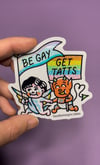 Sparkly Be Gay, Get Tatts Sticker